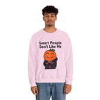 "Smart People Don’t Like Me" Crewneck Sweatshirt