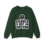 "Silence is Not an Option" Crewneck Sweatshirt