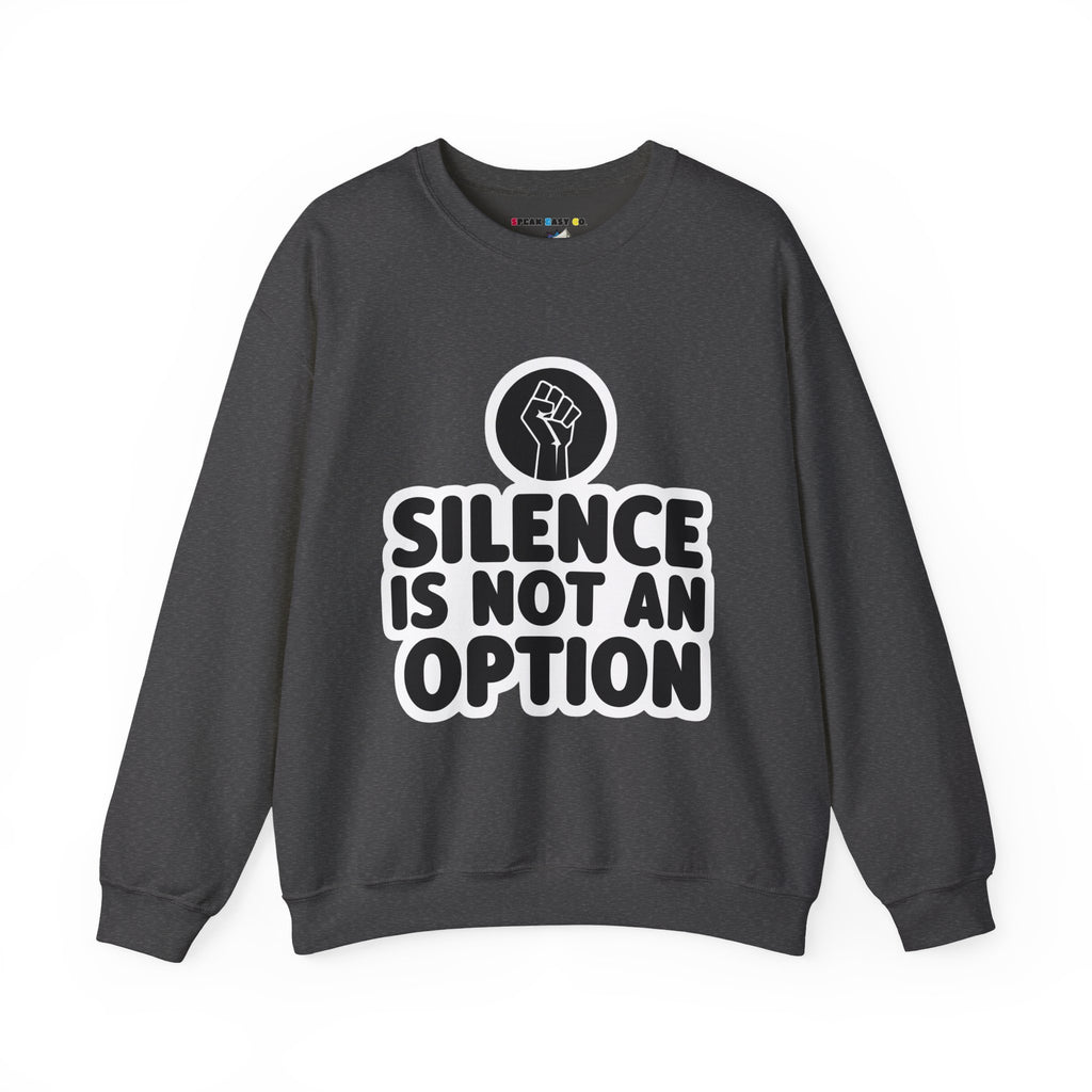 "Silence is Not an Option" Crewneck Sweatshirt