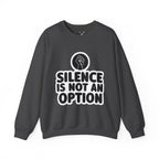 "Silence is Not an Option" Crewneck Sweatshirt