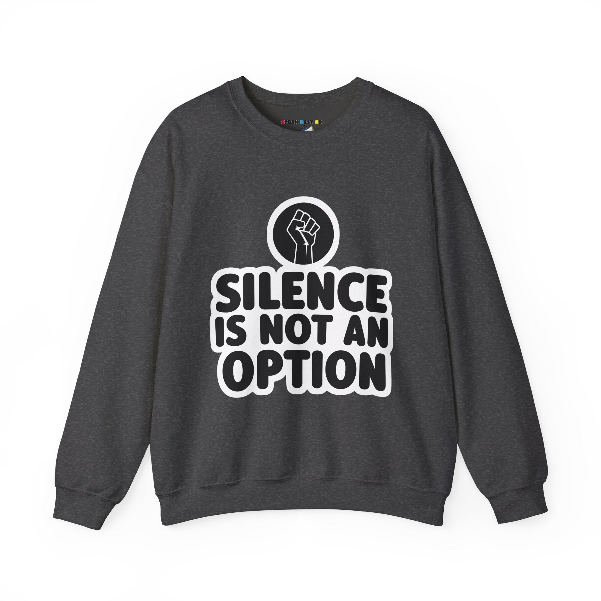 "Silence is Not an Option" Crewneck Sweatshirt