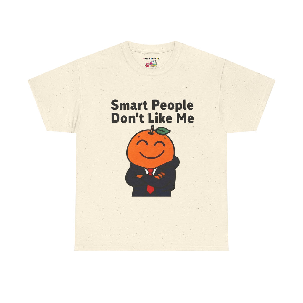 "Smart People Don’t Like Me" Tee