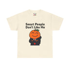 "Smart People Don’t Like Me" Tee