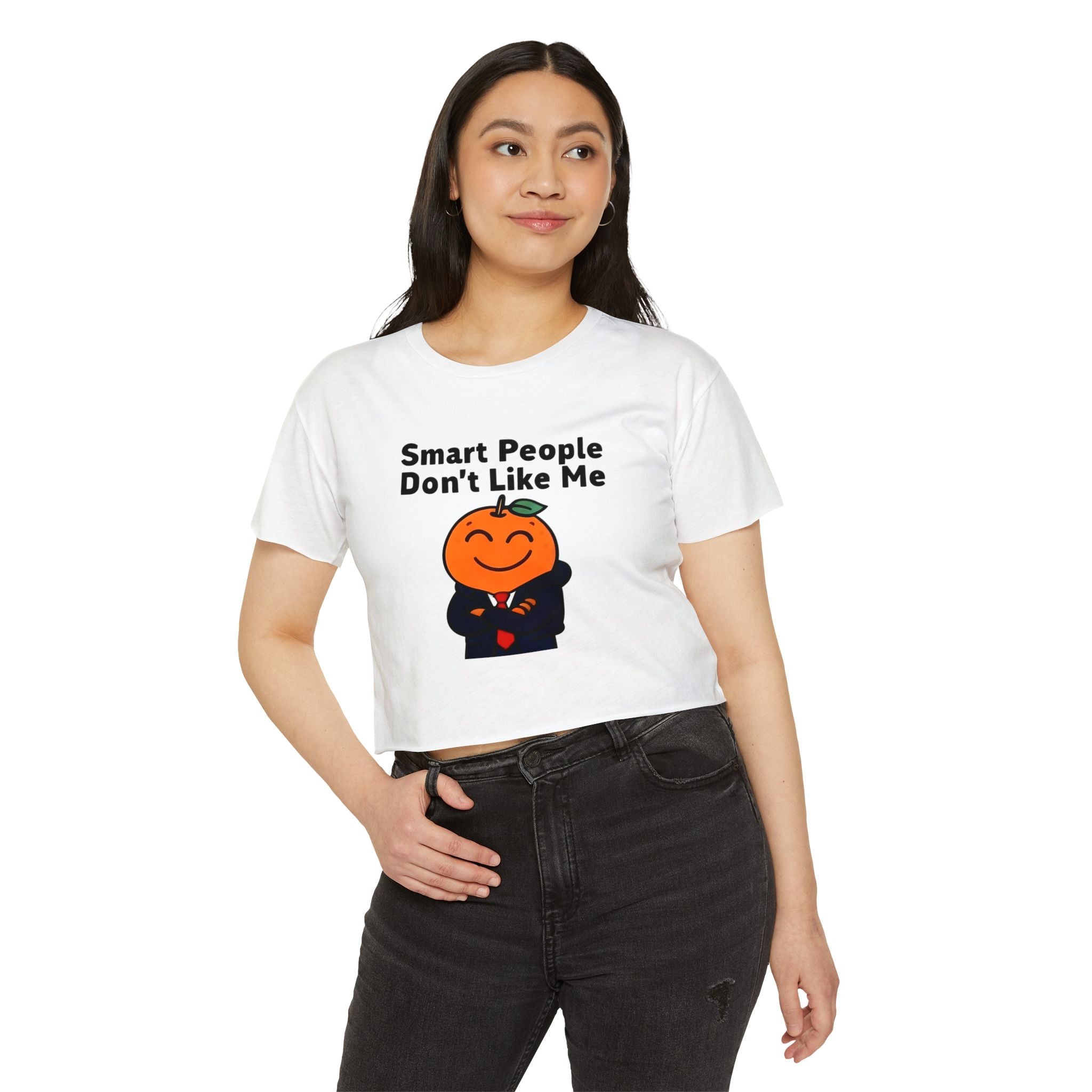 "Smart People Don't Like Me" Cropped Tee
