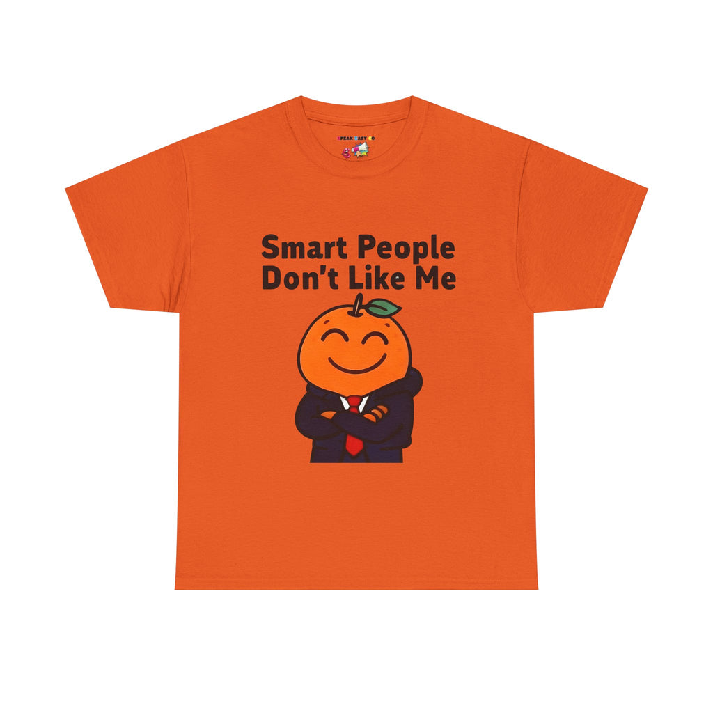 "Smart People Don’t Like Me" Tee