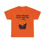 "Smart People Don’t Like Me" Tee