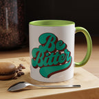 Be Bitter Accent Coffee Mug