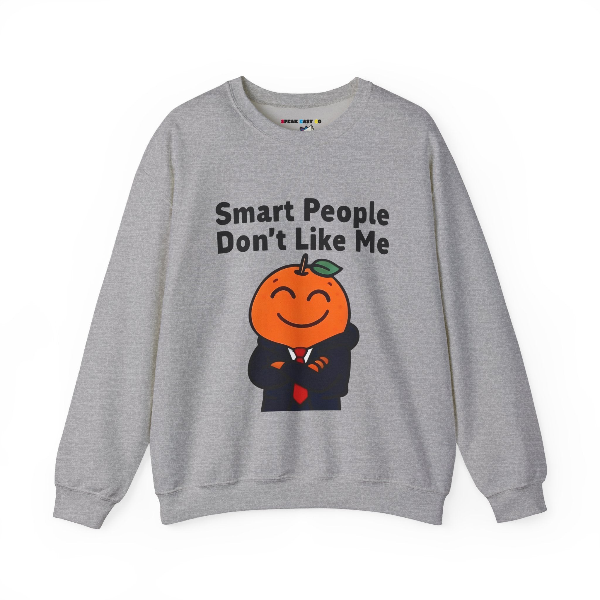 "Smart People Don’t Like Me" Crewneck Sweatshirt