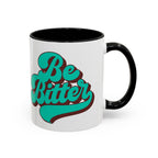 Be Bitter Accent Coffee Mug