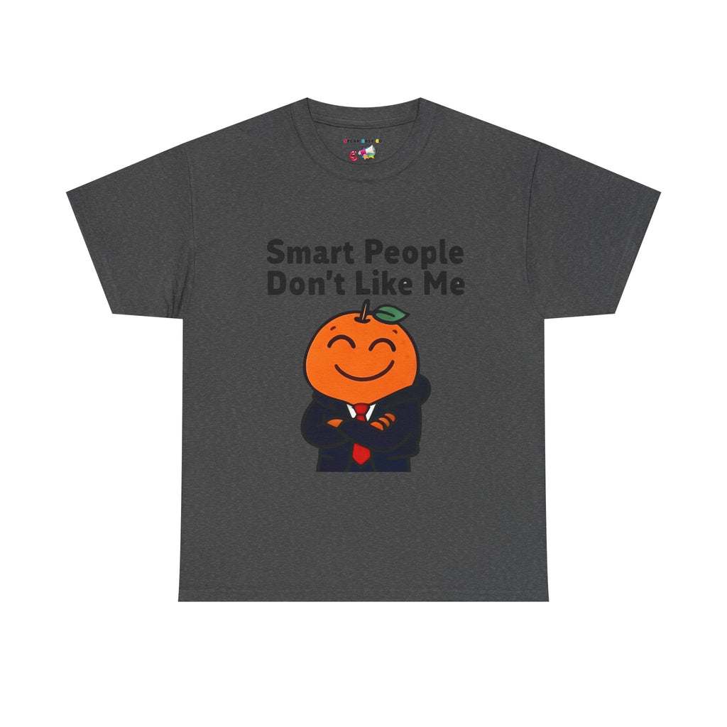 "Smart People Don’t Like Me" Tee