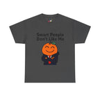 "Smart People Don’t Like Me" Tee
