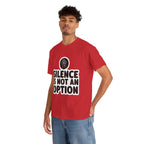 "Silence is Not an Option" Tee
