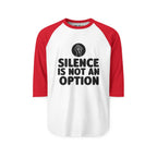 "Silence Is Not An Option" 3/4th Sleeve Raglan Shirt