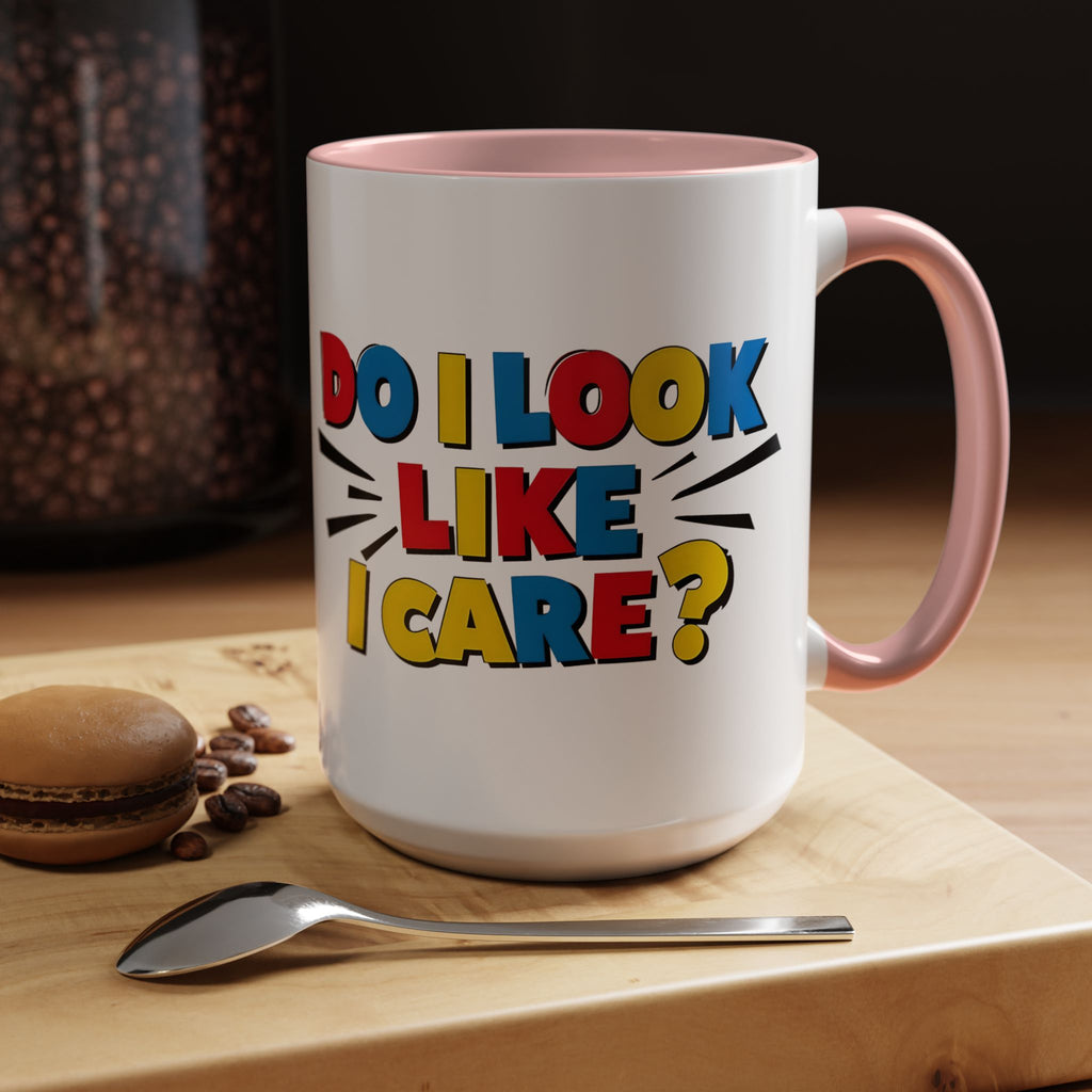 Do I Look Like I Care? Accent Mug