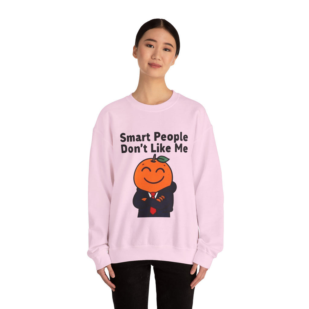 "Smart People Don’t Like Me" Crewneck Sweatshirt