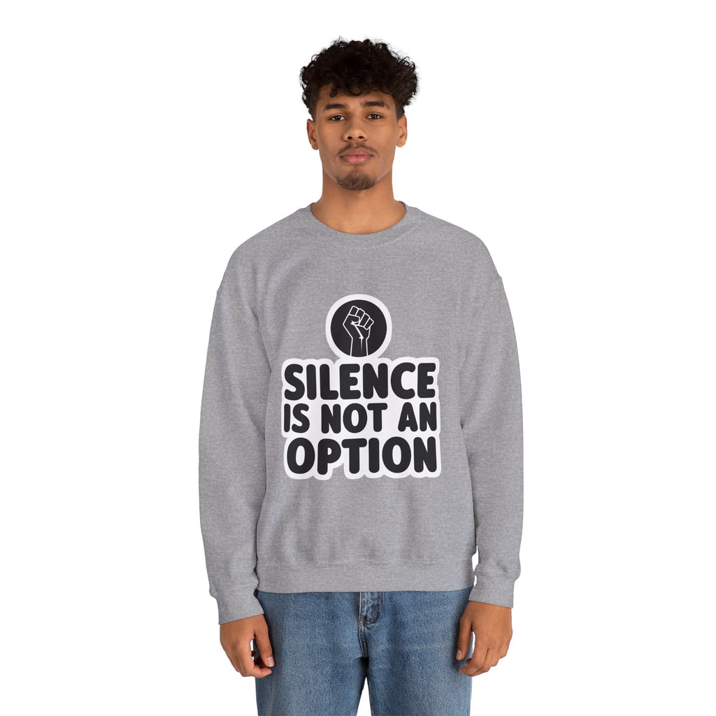"Silence is Not an Option" Crewneck Sweatshirt