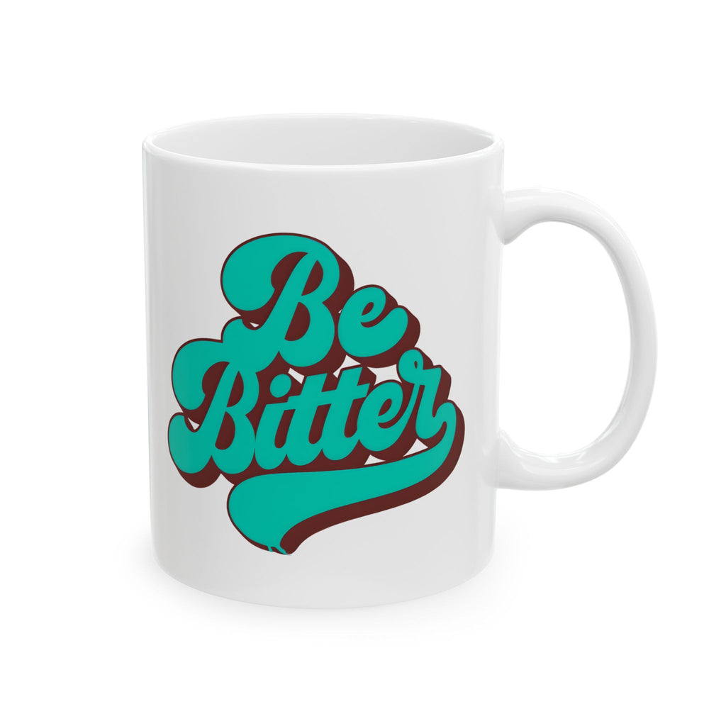 Be Bitter Mug