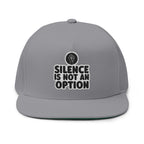 "Silence Is Not An Option" Embroidered Flat Bill Cap