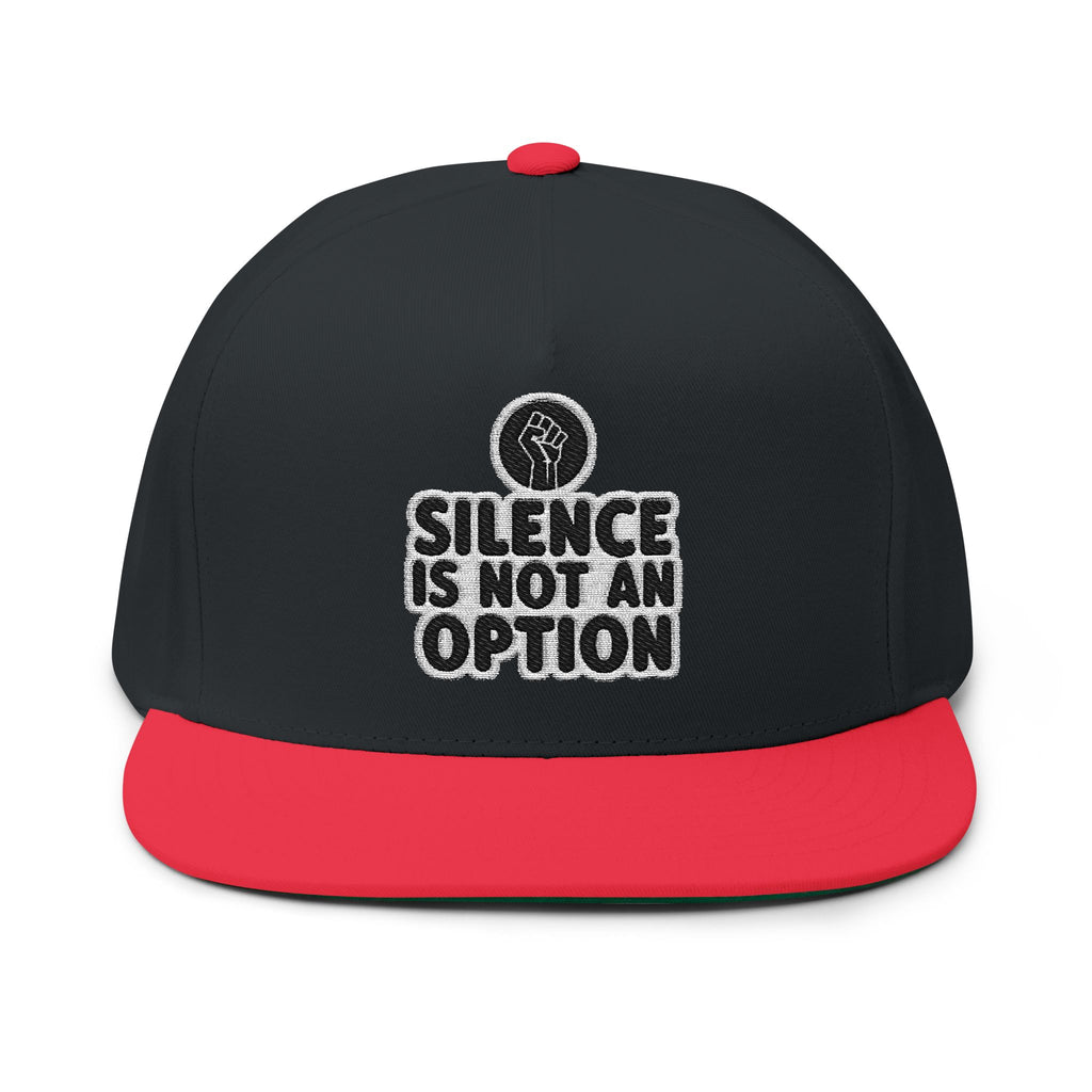 "Silence Is Not An Option" Embroidered Flat Bill Cap