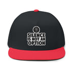 "Silence Is Not An Option" Embroidered Flat Bill Cap