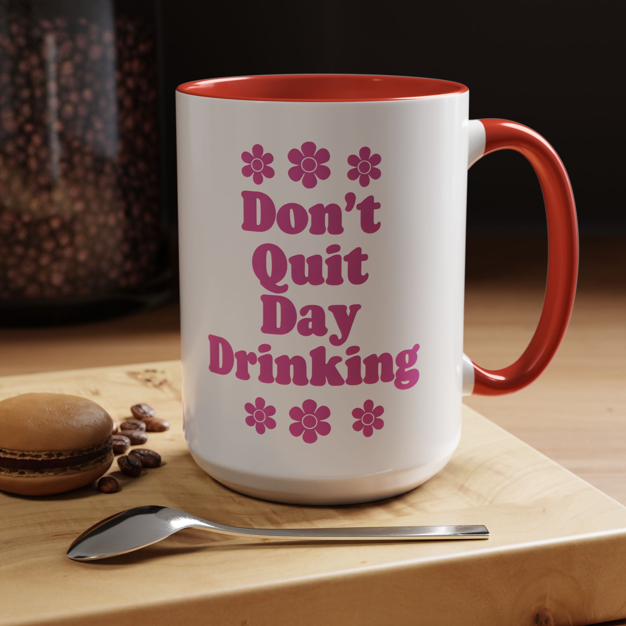 Don't Quit Day Drinking Accent Mug