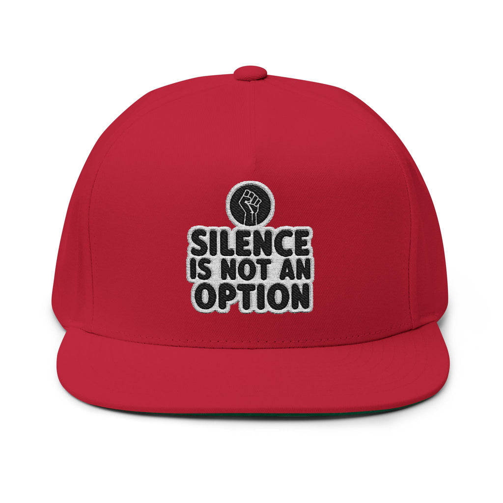 "Silence Is Not An Option" Embroidered Flat Bill Cap