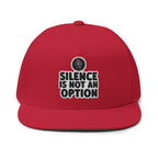 "Silence Is Not An Option" Embroidered Flat Bill Cap