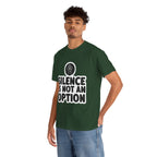 "Silence is Not an Option" Tee