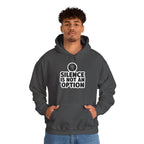 "Silence is Not an Option" Hoodie