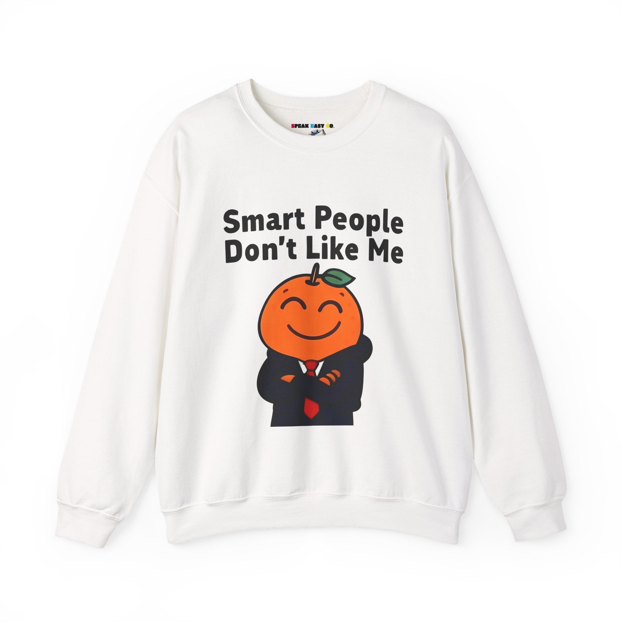 "Smart People Don’t Like Me" Crewneck Sweatshirt