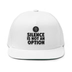 "Silence Is Not An Option" Embroidered Flat Bill Cap