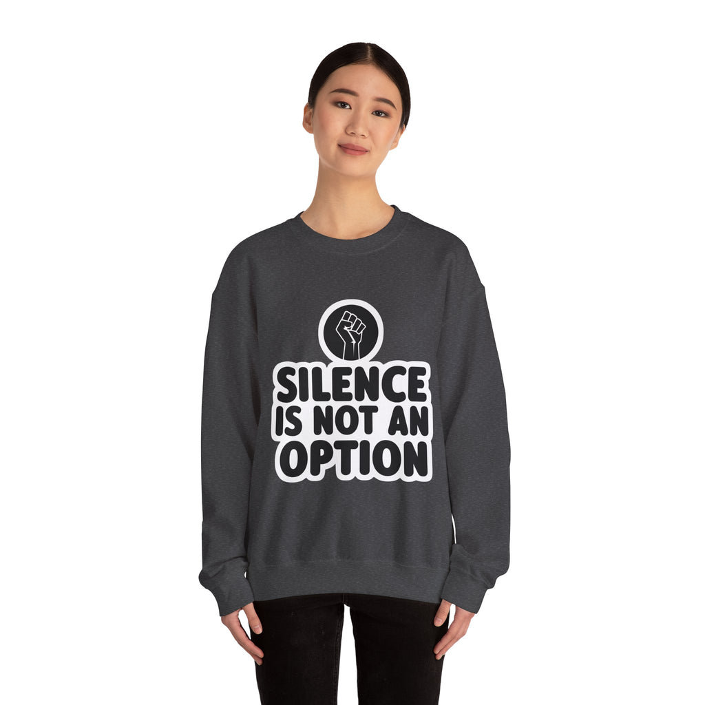"Silence is Not an Option" Crewneck Sweatshirt