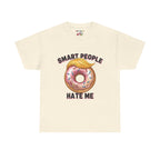 Smart People Hate Me-Graphic Tee