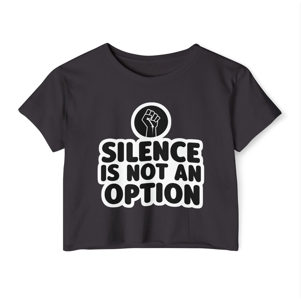 "Silence Is Not An Option" Cropped Tee