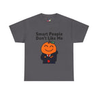 "Smart People Don’t Like Me" Tee