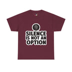 "Silence is Not an Option" Tee