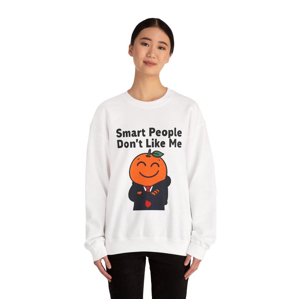 "Smart People Don’t Like Me" Crewneck Sweatshirt