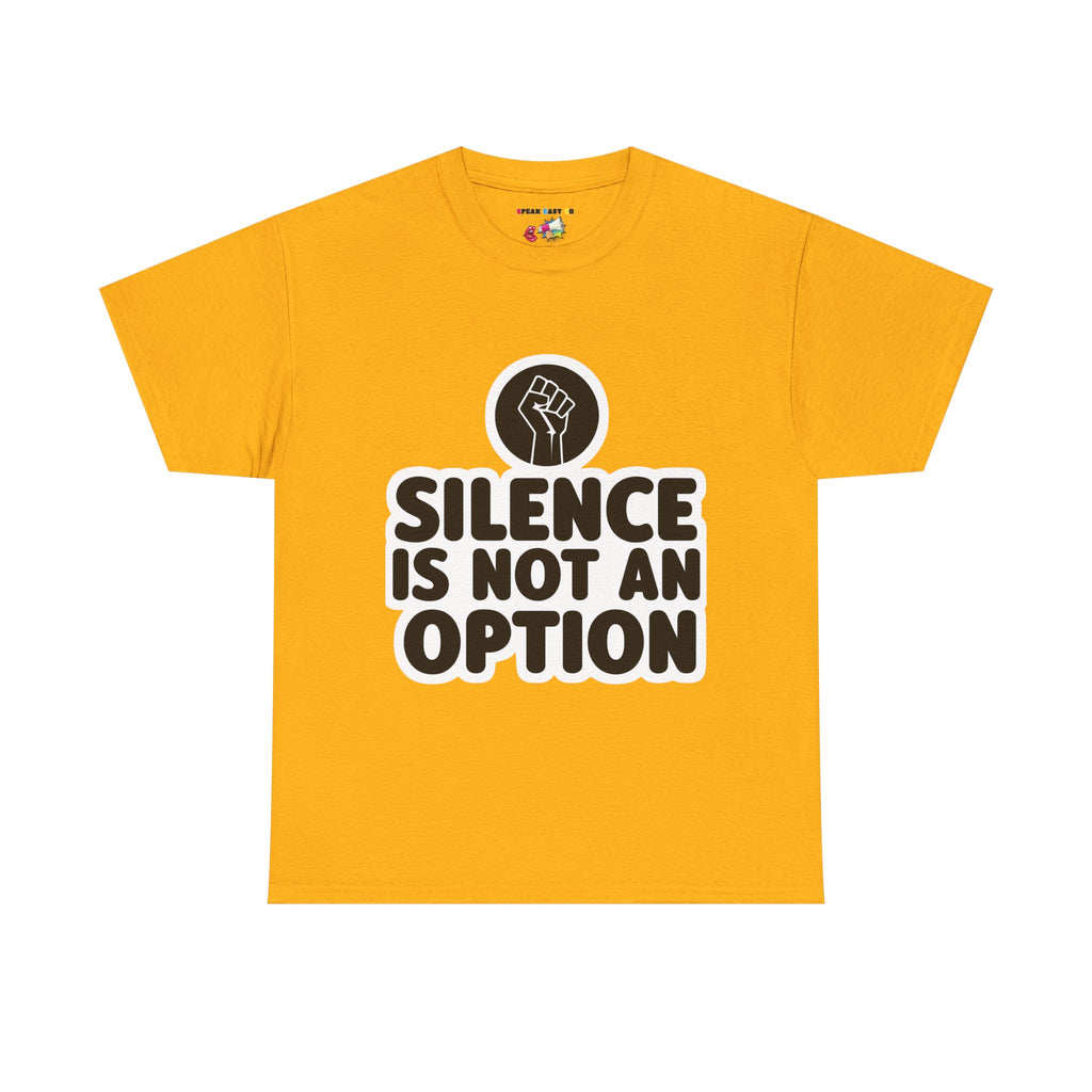 "Silence is Not an Option" Tee