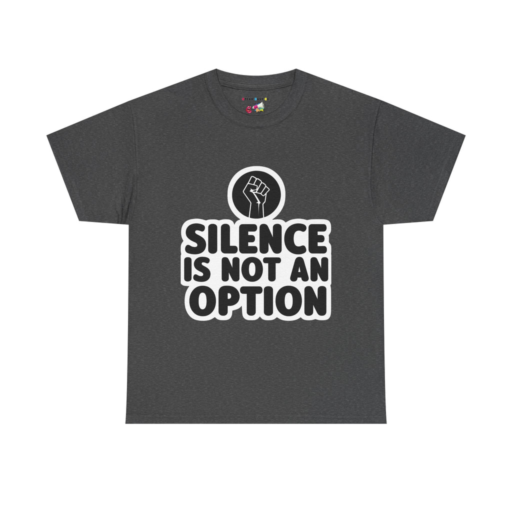 "Silence is Not an Option" Tee