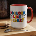 Do I Look Like I Care? Accent Mug