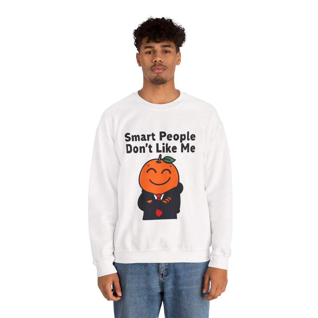 "Smart People Don’t Like Me" Crewneck Sweatshirt