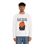"Smart People Don’t Like Me" Crewneck Sweatshirt