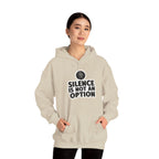 "Silence is Not an Option" Hoodie